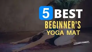 ⭕ Top 5 Best Yoga Mat for Beginners 2021 [Review and Guide]