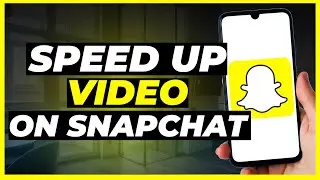How to Speed Up a Video on Snapchat