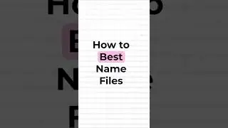 How to BEST Name Files