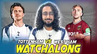 Tottenham vs West Ham Live Watchalong & Reaction
