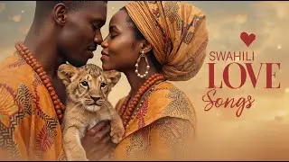 Relaxing Swahili Love Songs ❤️ | Slow Afrobeat Vibes for Romance & Stress Relief