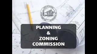 Planning & Zoning Commission Public Hearing & Regular Meeting: January 8, 2026