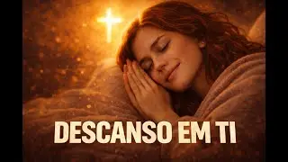 Descanso em Ti – Canção Cristã para Momentos Difíceis