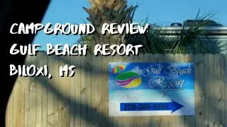 Campground Review: Gulf Beach Resort - Biloxi, Mississippi