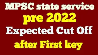MPSC state service 2022|| Pre exam Rajya seva 2022|| Expected Cut Off after First key||