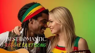 Reggae Duet for Lovers &ndash; Pure Romantic