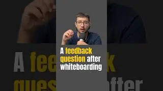 Feedback question for whiteboarding round | #whiteboard #designinterview