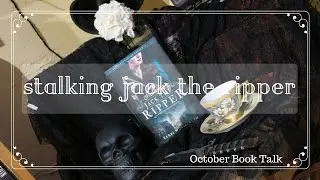 The Ravenous Readers Talk Stalking Jack the Ripper - October Book Talk