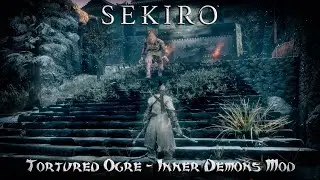 Sekiro - Tortured Ogre - Inner Demons Mod (No Damage)