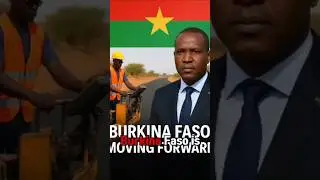 Burkina Faso Rising: Roads, Progress, and Hope Under President Traor&eacute; 🇧🇫