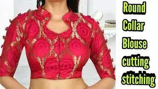 round collar neck blouse cutting and stitching (full tutorial)