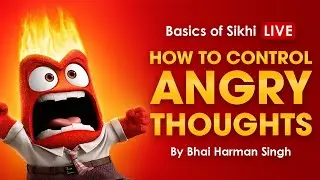 How to Control Angry Thoughts | Bhai Harman Singh