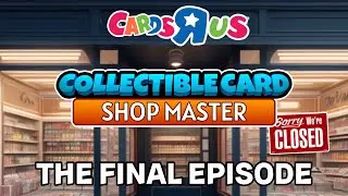 Closing Down Shop | Collectible Card Shop Master (PS5) | The Final Episode (Maybe)