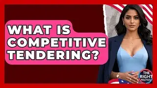 What Is Competitive Tendering? - The Right Politics