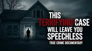  &ldquo;This Terrifying Case Will Leave You Speechless | True Crime Documentary&rdquo;.