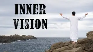 Inner Vision Explained