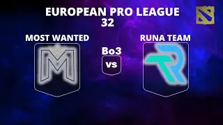 🔴 [LIVE] MOST WANTED vs RUNATEAM | Bo3 | European Pro League Season 32 #dota2live