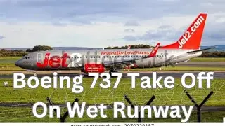 Boeing 737 Take Off On Wet Runway