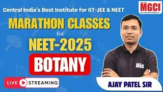 NEET 2025 | Marathon Class | Botany | Ajay Patel Sir | BEST NEET INSTITUTE IN INDORE MGCI | #neet