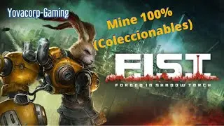 F.I.S.T.: Forged In Shadow Torch - Mine 100% (TODOS LOS COLECCIONABLES) GUIA