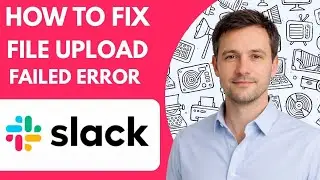 How to Fix Slack File Upload Failed Error  2026 Full Guide