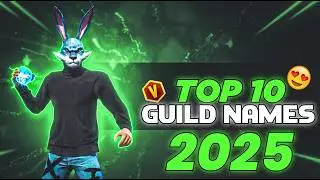 Top 10 Best & Unique Guild Names in Free Fire 2025 🔥 | Best Guild Name Ideas for Free Fire
