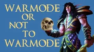 WAR MODE or not to WAR MODE - WOW Battle for Azeroth