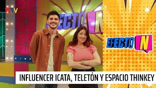 En Efecto N: Influencer ICata, Teletón y espacio ThinKey