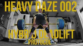 HEAVY DAZE 002 // Hybrid Performance Method - Deadlift Protocol