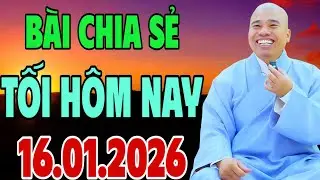 BÀI CHIA SẺ TỐI HÔM NAY 16.1.2026 (MỚI NHẤT) #cusihienduc