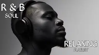 est R&B 09 Soul Relaxing Music 2026 🎵 Chilled Out & Relaxing Background Beats