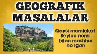 Geografik masalalar Quiz Dilshod Nazarov  Географик масалалар Саволлар топлами