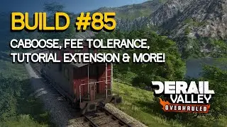 Derail Valley #85 - Caboose, Fee Tolerance, Tutorial Extension & More!