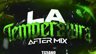 La Temperatura (AfterMix) - Tiziano Esquivel