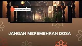 (Khutbah Jumat) JANGAN MEREMEHKAN DOSA l Ust, Muh, Maftuh Sani, Lc, M.A.