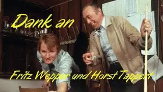 Dank an Fritz Wepper und Horst Tappert