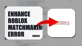 How To Enhance Roblox Matchmaking Error 2025 (QUICK FIX) (2026)