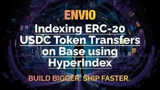 Indexing ERC-20 USDC Token Transfers on Base using Envio's HyperInex