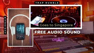 Trap Rumble | Goes to Singapore #AudionAir