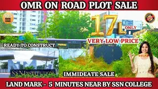 OMR On road Plot Sale | Well Developed SSN College | Very Low Price | #omrlandsale #onroad