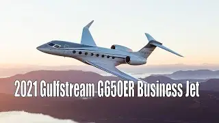 2021 Gulfstream G650ER Business Jet