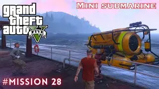 Gta 5 #Mission 28 Minisub | Gta 5 Mission Walkthrough