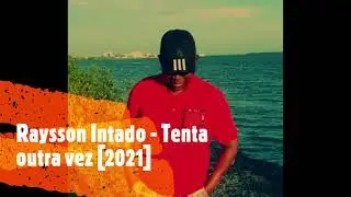 Raysson Intado - Tenta outra vez [2021]