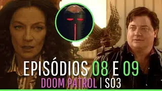 O FIM DA PATRULHA DO DESTINO: quando o vil&atilde;o vem de dentro! | AN&Aacute;LISE DOOM PATROL 3x08 e 09