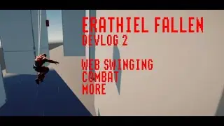 Web Swinging, Homing Attack, Free-Flow Combat, Gamepad Support | Erathiel: Fallen Devlog 2 [Unity3D]