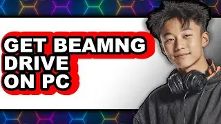 How to Get BeamNG Drive on PC - Easy Guide