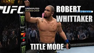 Fear The Reaper! Robert Whittaker | UFC Undisputed Forever TITLE MODE