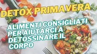 Detox di Primavera: Alimenti consigliati dai Maestri di Yoga per aiutarci a detossinare il corpo