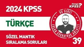 39) KPSS Türkçe Sözel Mantık Sıralama Soruları Ercan Gökbayrak #kpsstürkçe #2024kpss