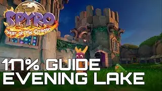 Spyro 3 Year Of The Dragon (Reignited) 117% Guide EVENING LAKE (ALL EGGS, GEMS...(